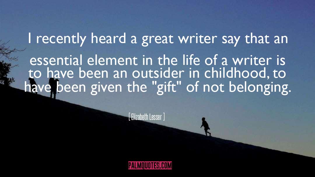 Elizabeth Lesser Quotes: I recently heard a great
