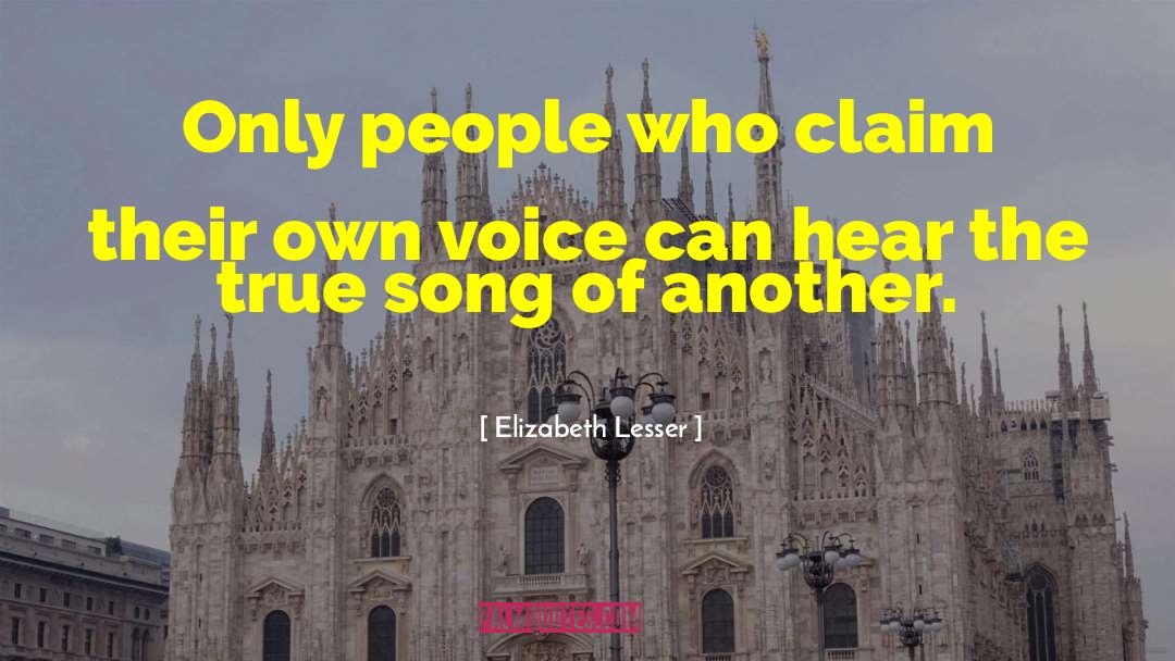 Elizabeth Lesser Quotes: Only people who claim their