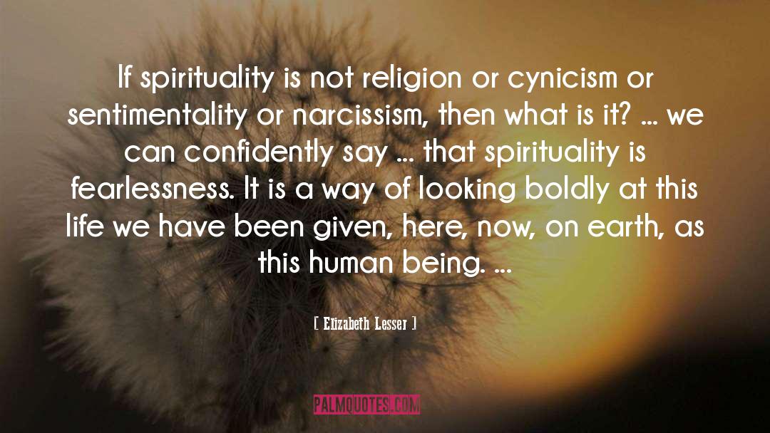 Elizabeth Lesser Quotes: If spirituality is not religion