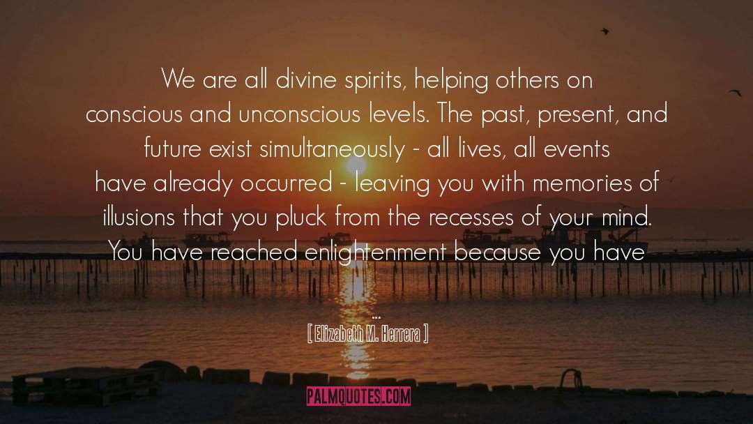 Elizabeth M. Herrera Quotes: We are all divine spirits,