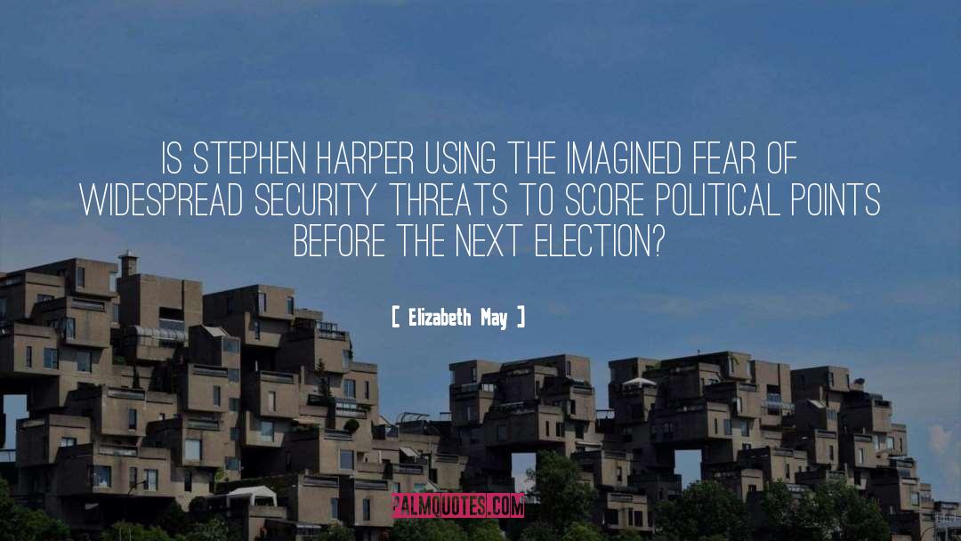 Elizabeth May Quotes: Is Stephen Harper using the