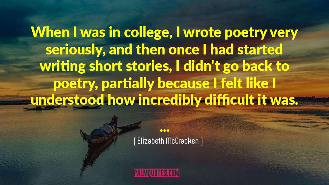 Elizabeth McCracken Quotes: When I was in college,