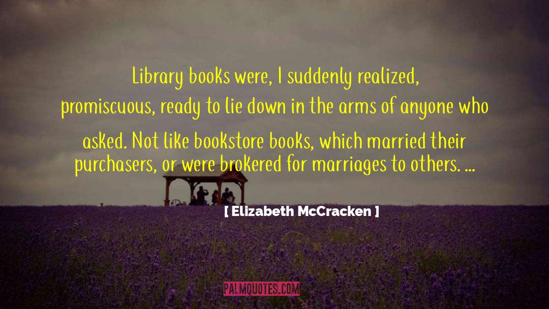 Elizabeth McCracken Quotes: Library books were, I suddenly