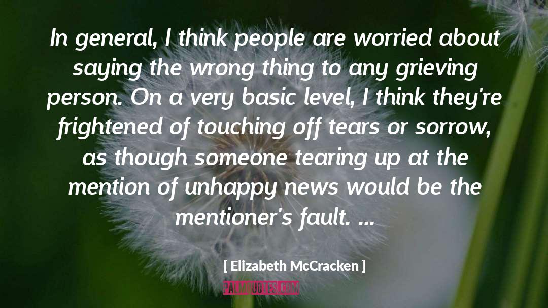 Elizabeth McCracken Quotes: In general, I think people
