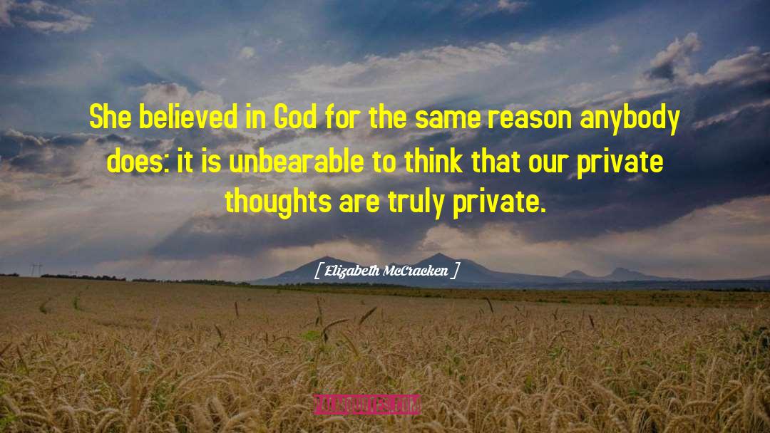 Elizabeth McCracken Quotes: She believed in God for
