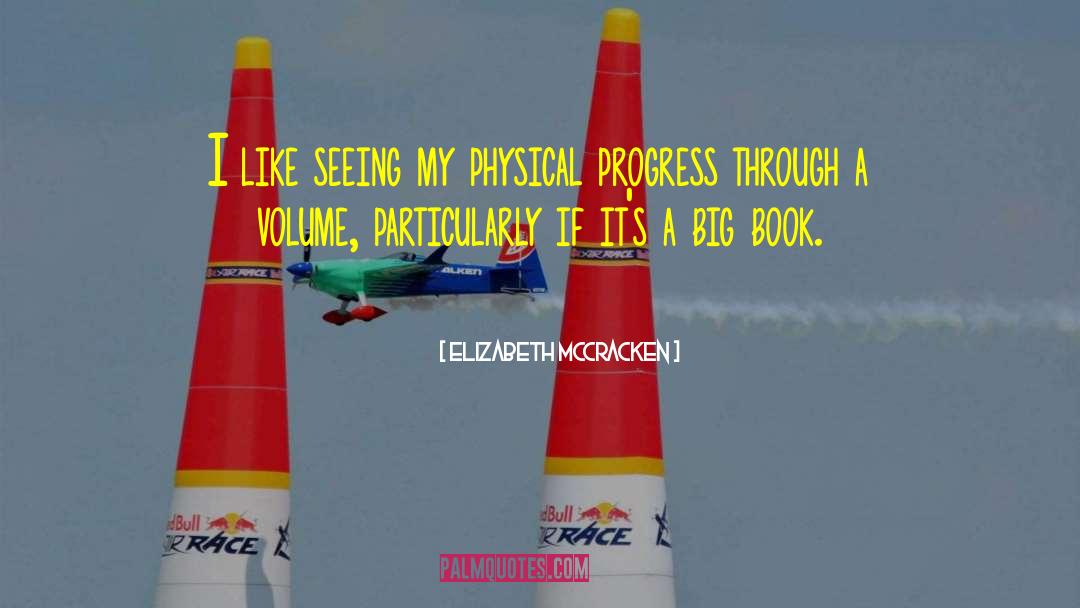 Elizabeth McCracken Quotes: I like seeing my physical