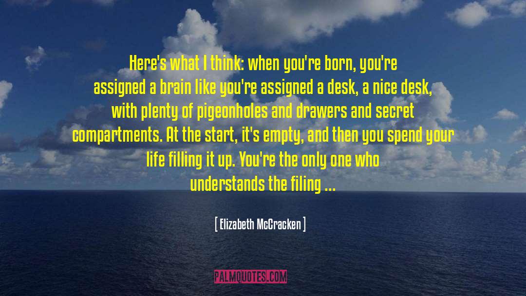 Elizabeth McCracken Quotes: Here's what I think: when