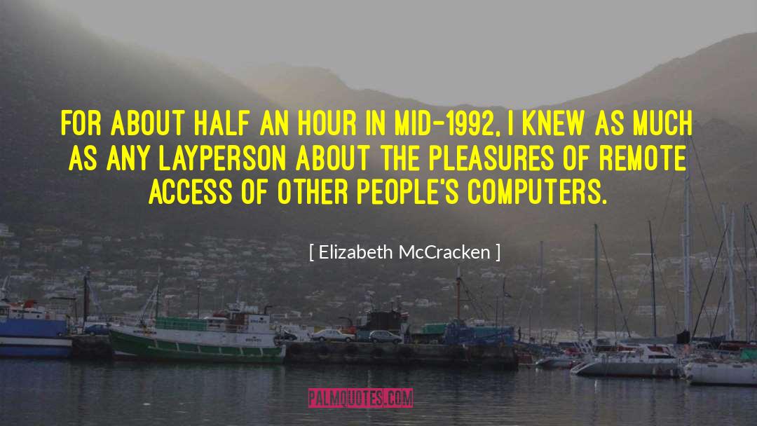 Elizabeth McCracken Quotes: For about half an hour