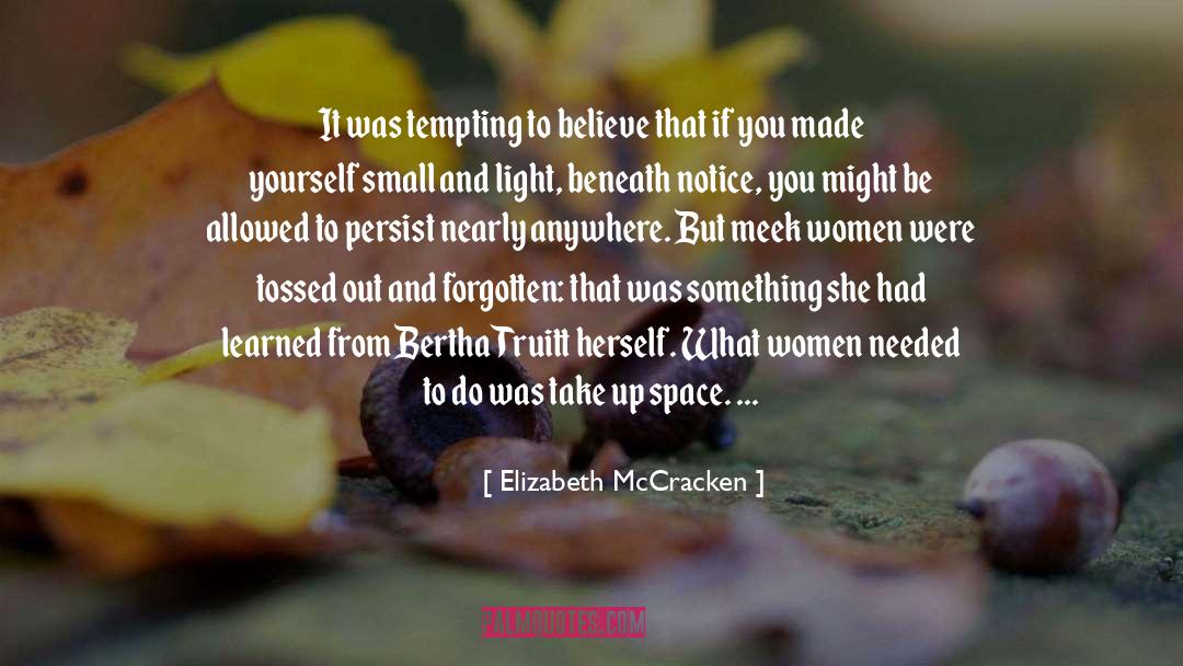 Elizabeth McCracken Quotes: It was tempting to believe