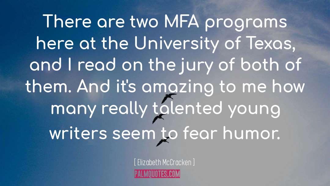 Elizabeth McCracken Quotes: There are two MFA programs