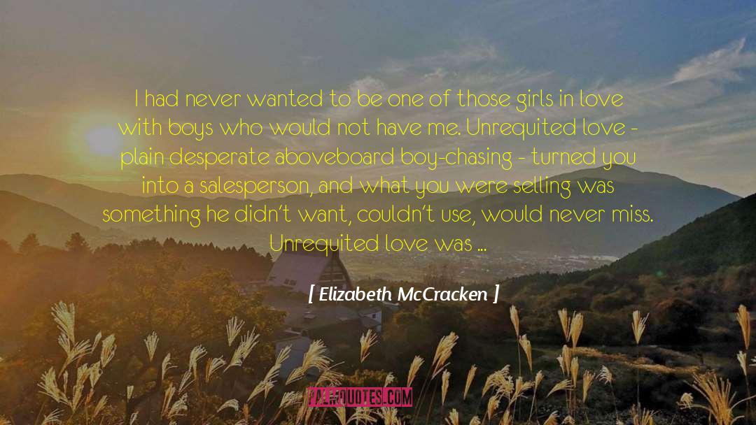 Elizabeth McCracken Quotes: I had never wanted to