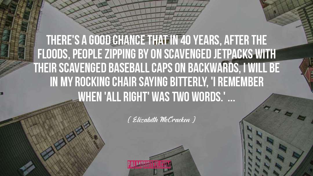 Elizabeth McCracken Quotes: There's a good chance that