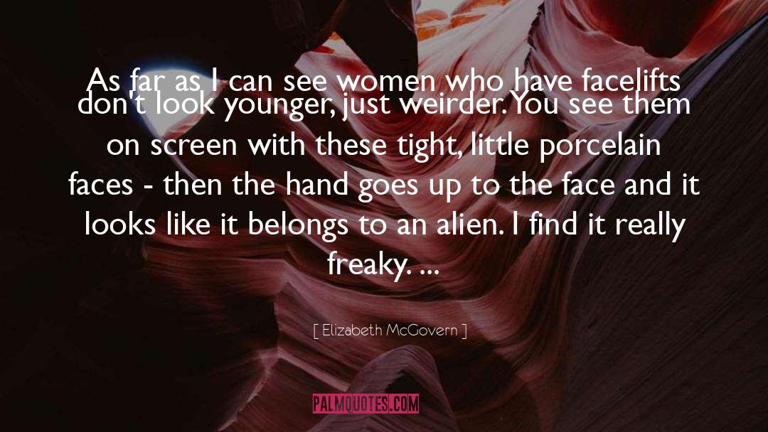 Elizabeth McGovern Quotes: As far as I can