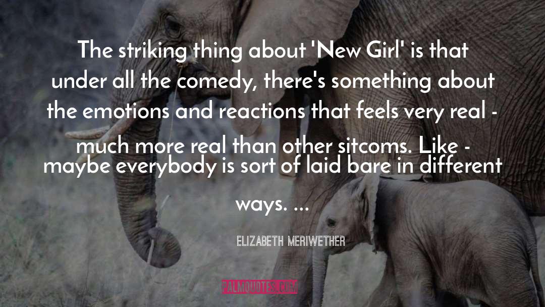 Elizabeth Meriwether Quotes: The striking thing about 'New