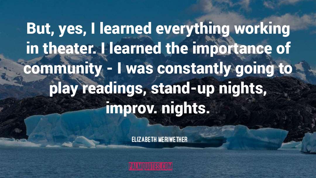 Elizabeth Meriwether Quotes: But, yes, I learned everything