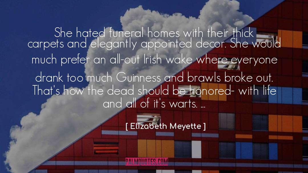 Elizabeth Meyette Quotes: She hated funeral homes with