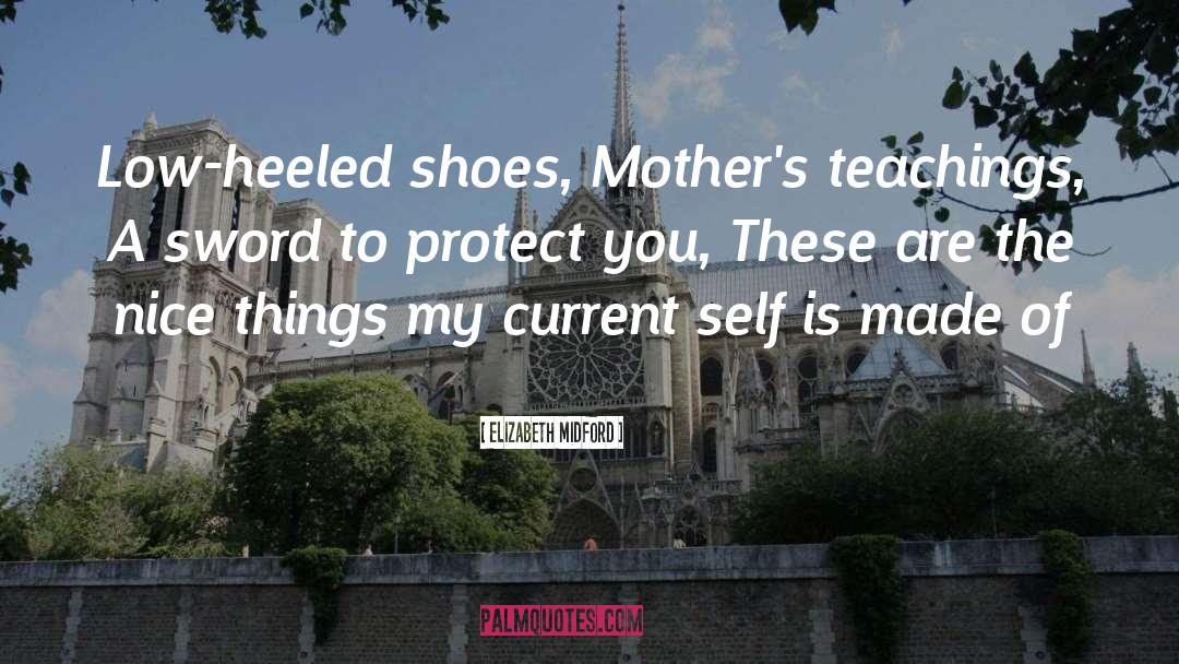 Elizabeth Midford Quotes: Low-heeled shoes, Mother's teachings, A