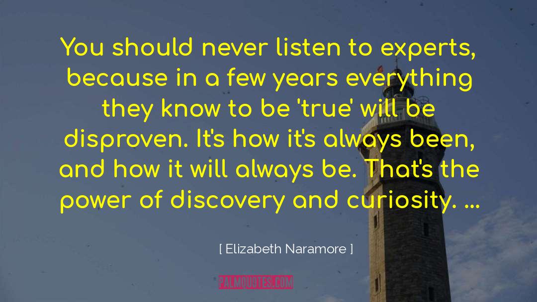 Elizabeth Naramore Quotes: You should never listen to