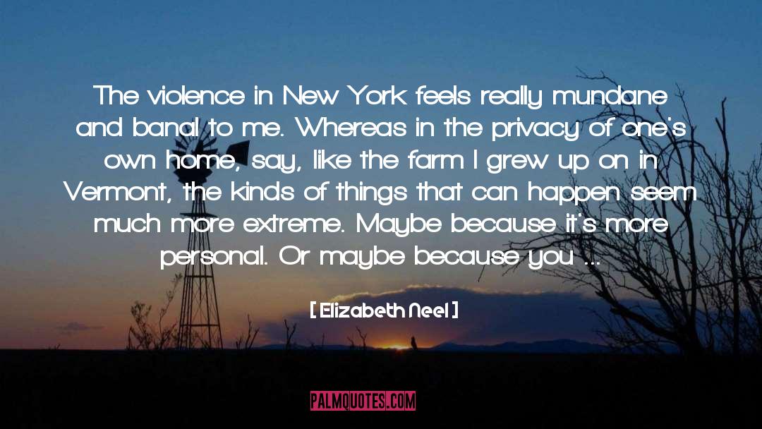 Elizabeth Neel Quotes: The violence in New York