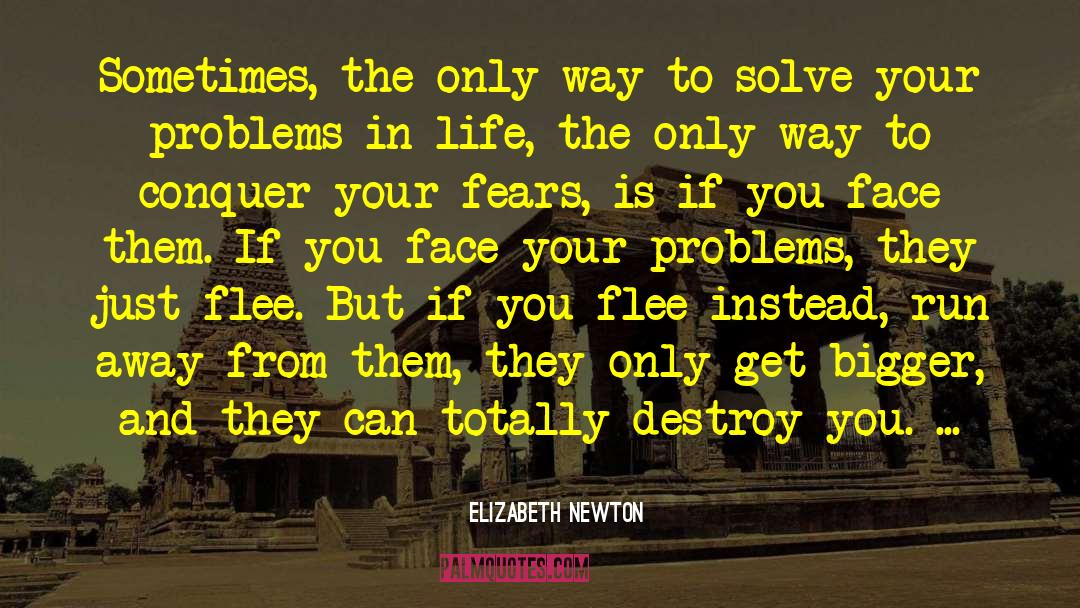 Elizabeth Newton Quotes: Sometimes, the only way to