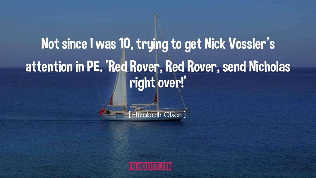Elizabeth Olsen Quotes: Not since I was 10,