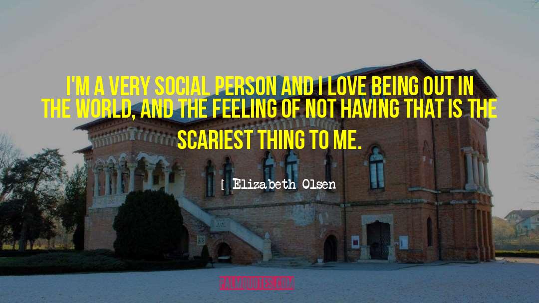 Elizabeth Olsen Quotes: I'm a very social person