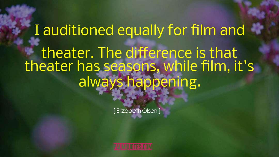 Elizabeth Olsen Quotes: I auditioned equally for film