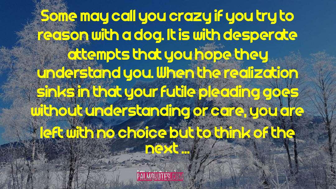 Elizabeth Parker Quotes: Some may call you crazy