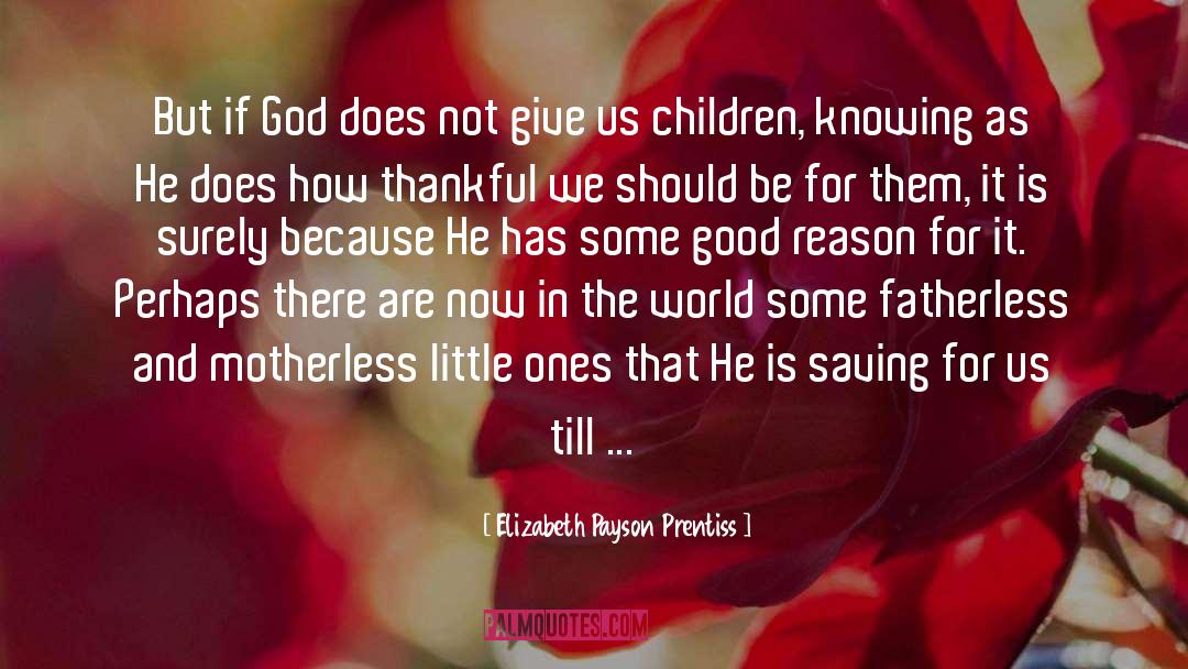 Elizabeth Payson Prentiss Quotes: But if God does not