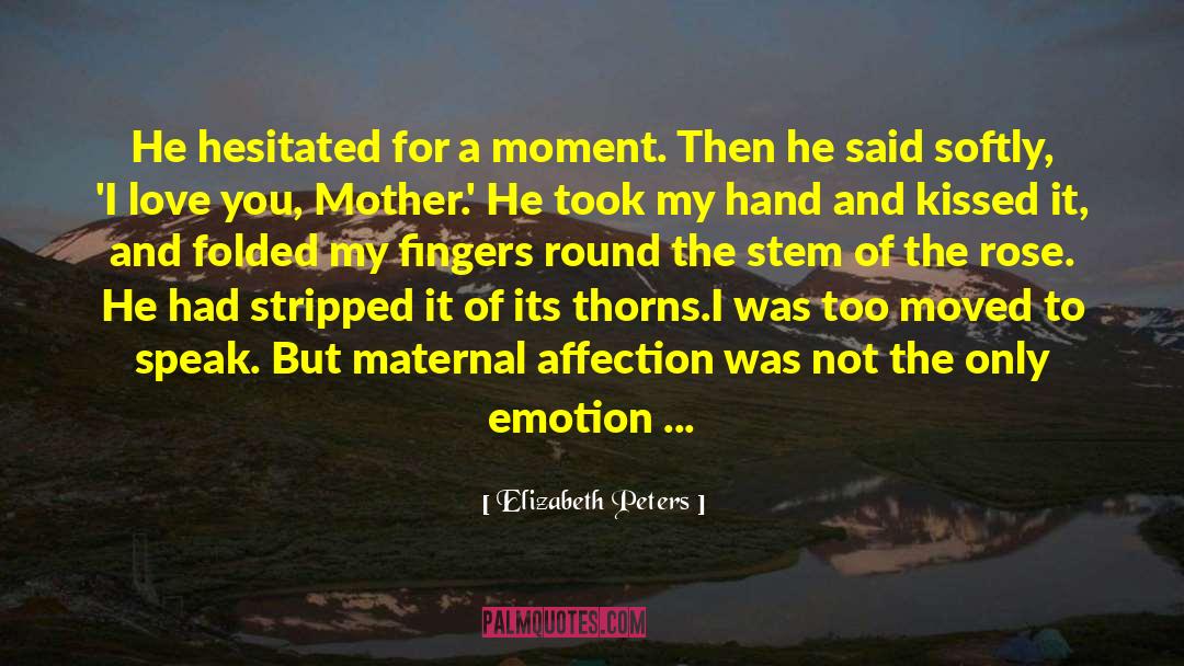 Elizabeth Peters Quotes: He hesitated for a moment.