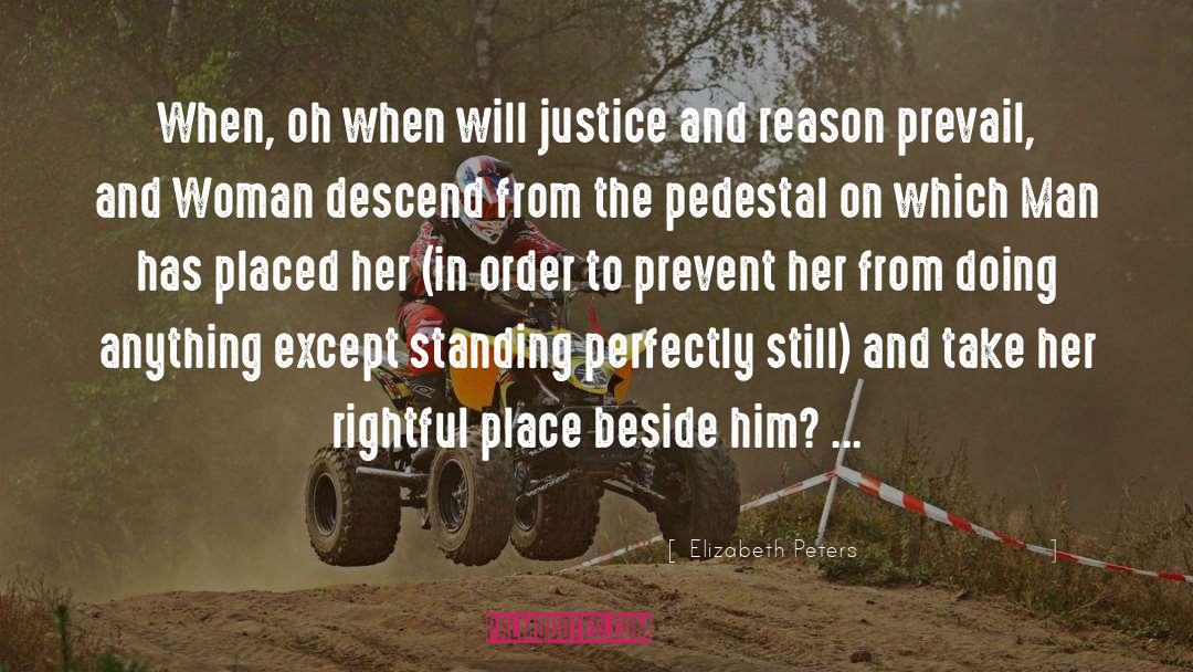Elizabeth Peters Quotes: When, oh when will justice