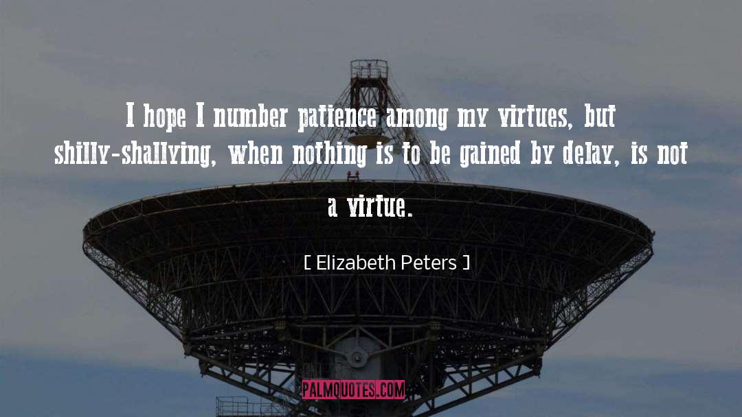 Elizabeth Peters Quotes: I hope I number patience