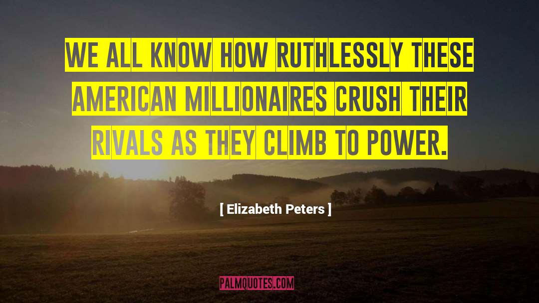 Elizabeth Peters Quotes: We all know how ruthlessly