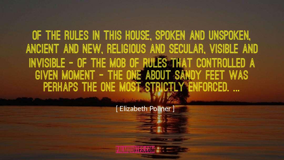 Elizabeth Poliner Quotes: Of the rules in this
