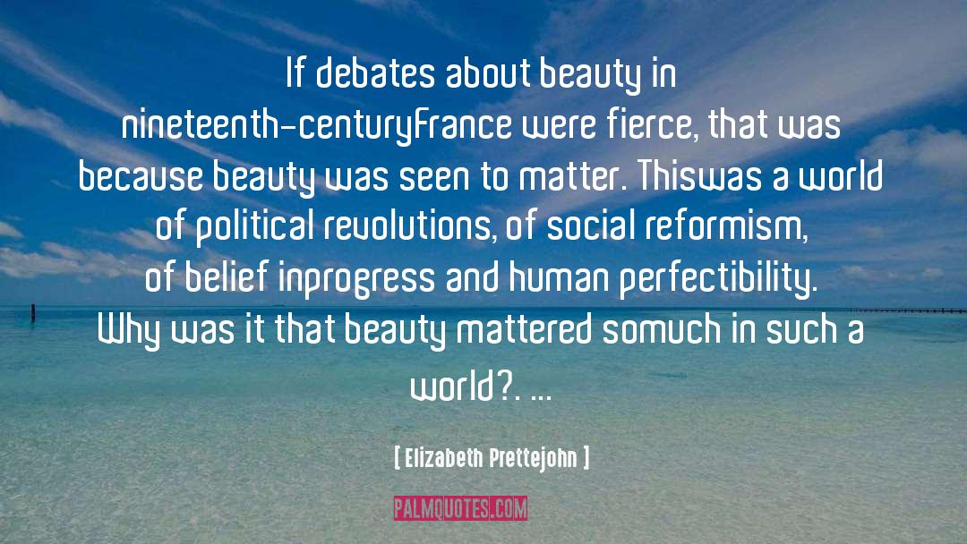 Elizabeth Prettejohn Quotes: If debates about beauty in