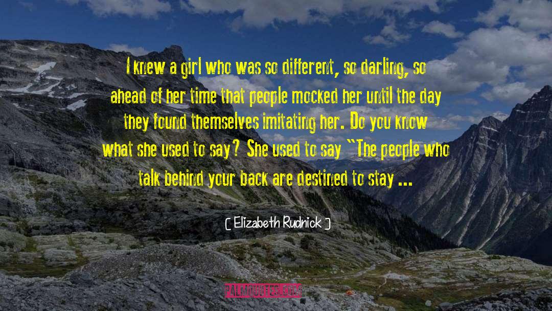 Elizabeth Rudnick Quotes: I knew a girl who