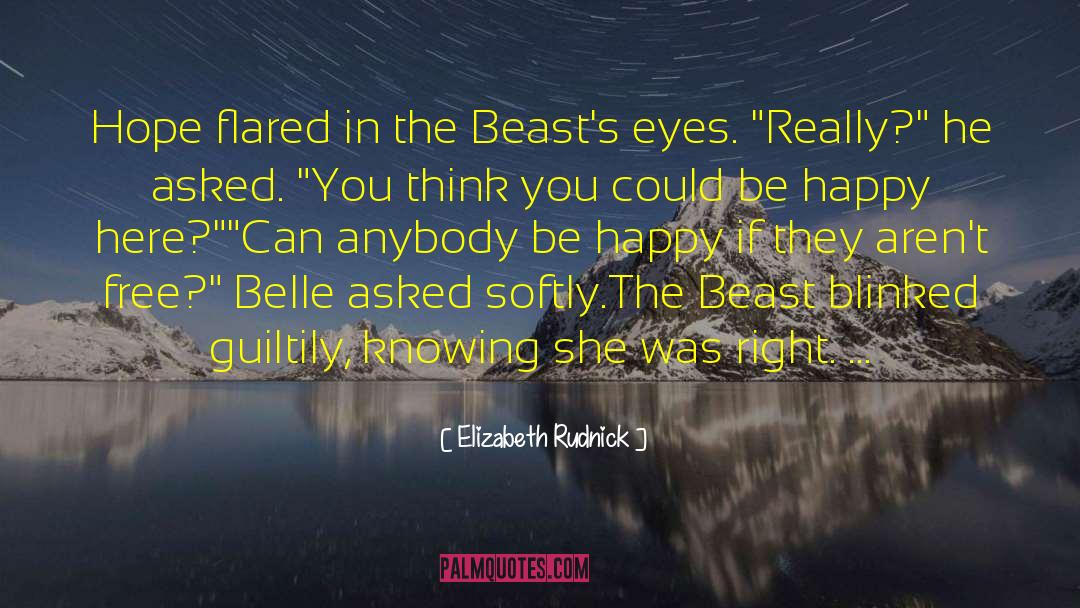 Elizabeth Rudnick Quotes: Hope flared in the Beast's