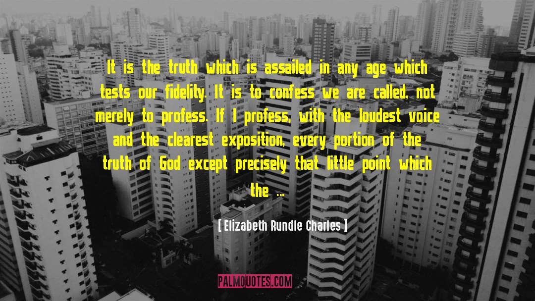 Elizabeth Rundle Charles Quotes: It is the truth which