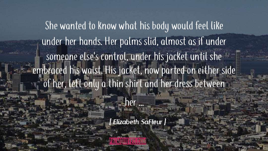 Elizabeth SaFleur Quotes: She wanted to know what