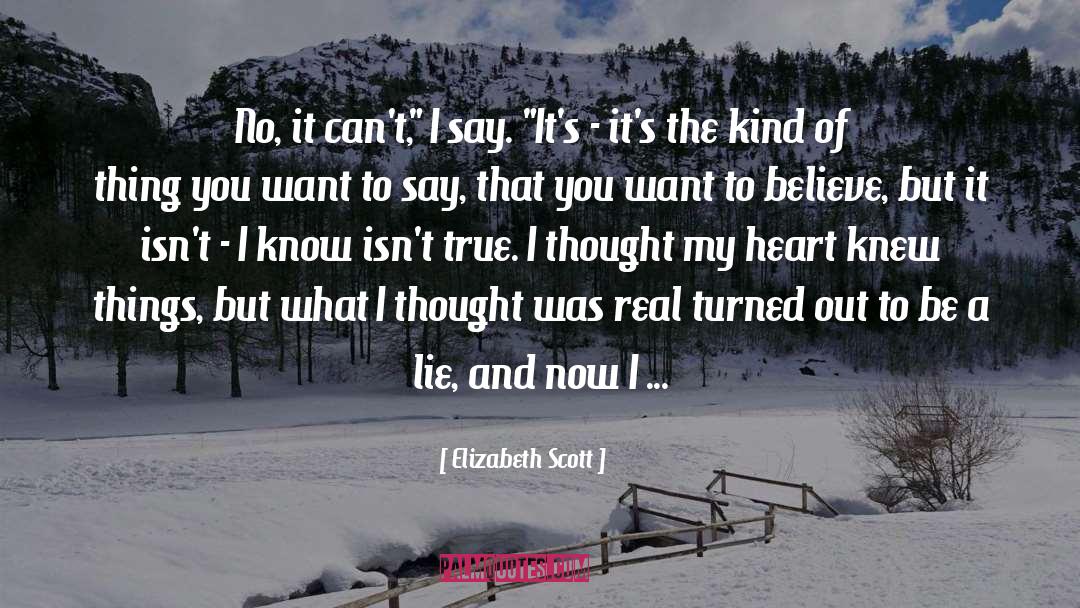 Elizabeth Scott Quotes: No, it can't,