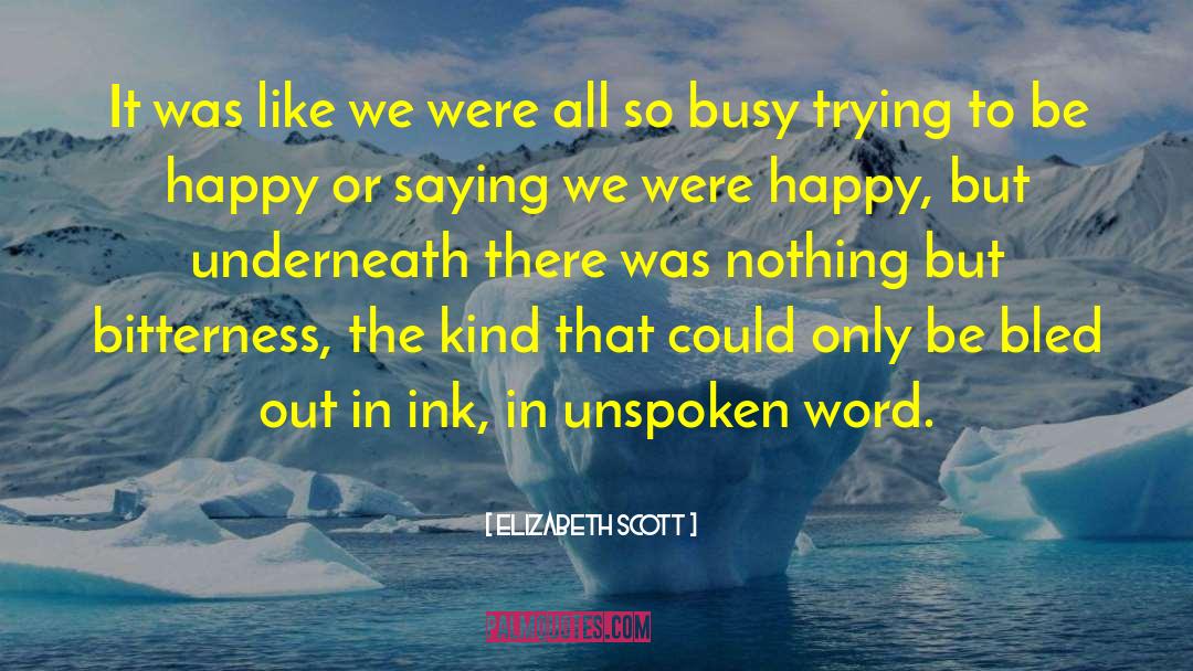 Elizabeth Scott Quotes: It was like we were