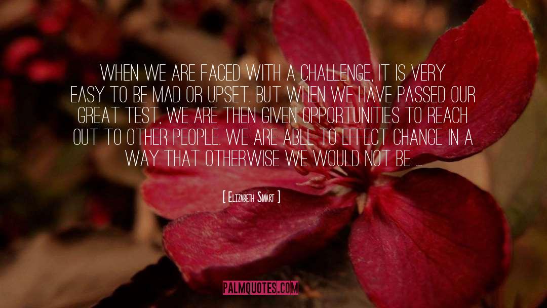 Elizabeth Smart Quotes: When we are faced with