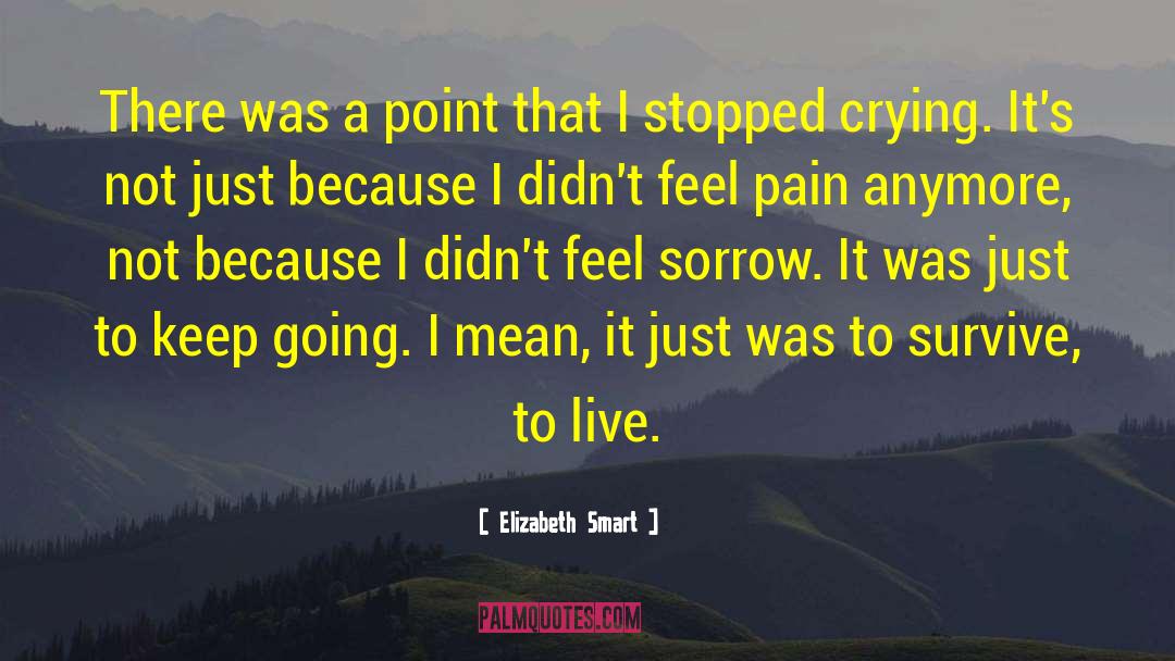 Elizabeth Smart Quotes: There was a point that