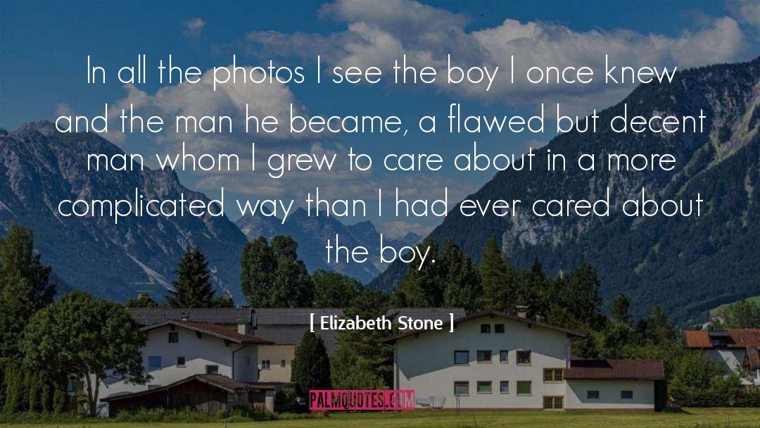 Elizabeth Stone Quotes: In all the photos I