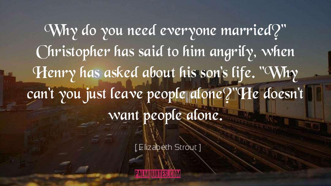 Elizabeth Strout Quotes: Why do you need everyone