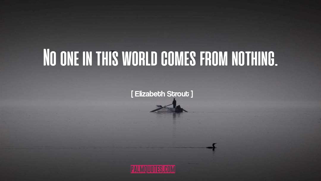 Elizabeth Strout Quotes: No one in this world