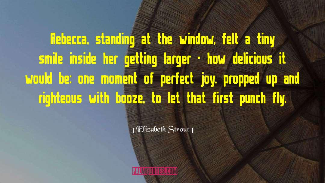Elizabeth Strout Quotes: Rebecca, standing at the window,