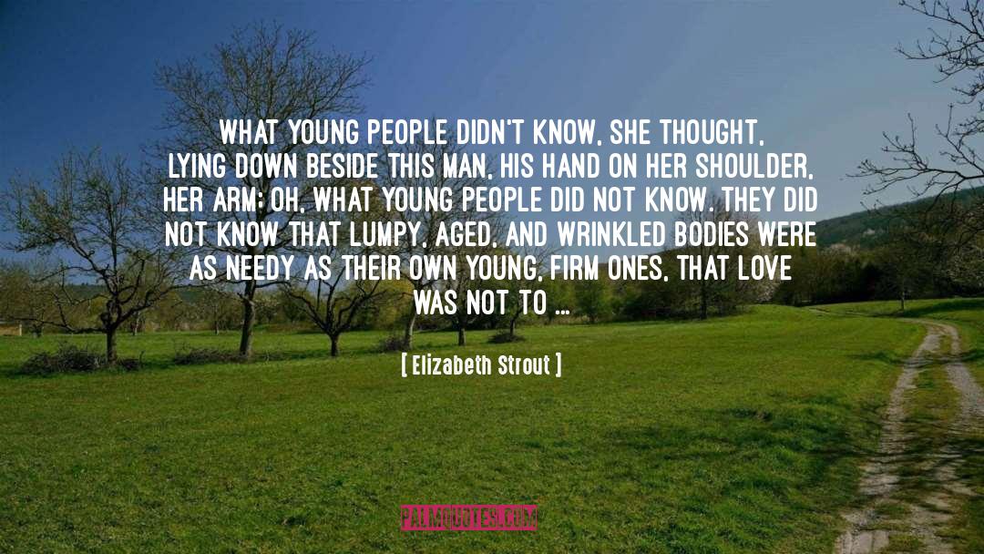Elizabeth Strout Quotes: What young people didn't know,