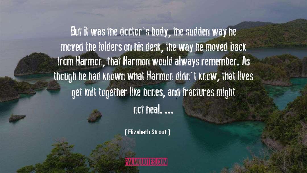 Elizabeth Strout Quotes: But it was the doctor's