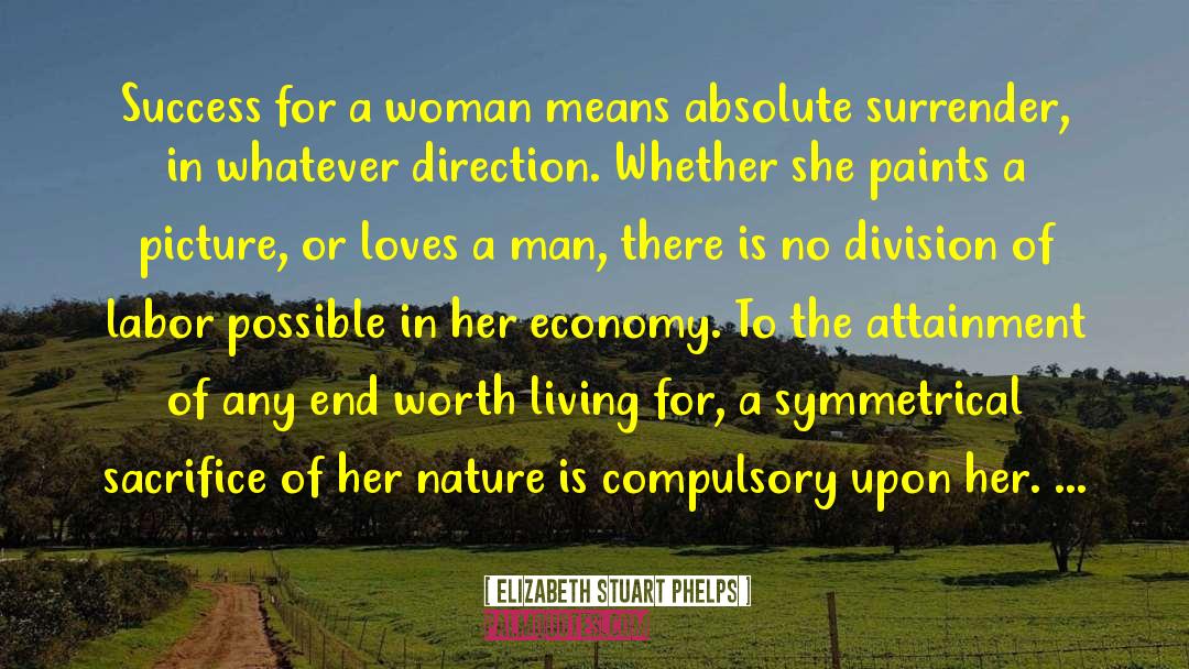 Elizabeth Stuart Phelps Quotes: Success for a woman means